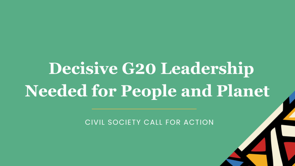 Decisive G20 Leadership Needed for People and Planet — Civil Society Call for Action