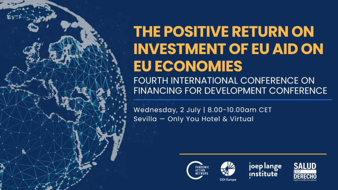 Fourth International Conference on Financing for Development Conference, Sevilla, Spain Side Event: The Positive Return on Investment of EU Aid on EU Economies - July 2